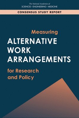 Measuring Alternative Work Arrangements for Research and Policy 1