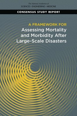 Framework for Assessing Mortality and Morbidity After Large-Scale Disasters