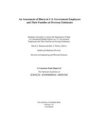 bokomslag An Assessment of Illness in U.S. Government Employees and Their Families at Overseas Embassies