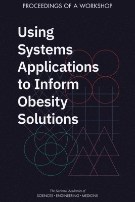 Using Systems Applications to Inform Obesity Solutions 1