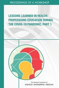 bokomslag Lessons Learned in Health Professions Education During the COVID-19 Pandemic, Part 1