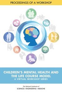 bokomslag Children's Mental Health and the Life Course Model: A Virtual Workshop Series
