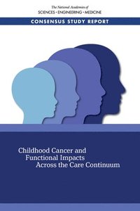 bokomslag Childhood Cancer and Functional Impacts Across the Care Continuum
