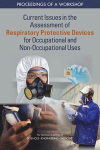 bokomslag Current Issues in the Assessment of Respiratory Protective Devices for Occupational and Non-Occupational Uses