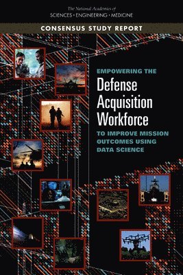 Empowering the Defense Acquisition Workforce to Improve Mission Outcomes Using Data Science