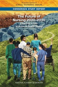 bokomslag The Future of Nursing 2020-2030