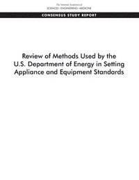 bokomslag Review of Methods Used by the U.S. Department of Energy in Setting Appliance and Equipment Standards
