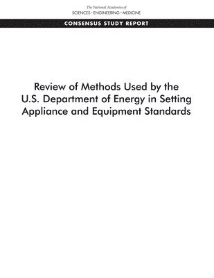 bokomslag Review of Methods Used by the U.S. Department of Energy in Setting Appliance and Equipment Standards