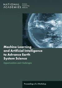 bokomslag Machine Learning and Artificial Intelligence to Advance Earth System Science