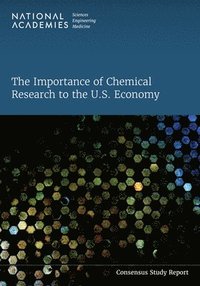bokomslag The Importance of Chemical Research to the U.S. Economy