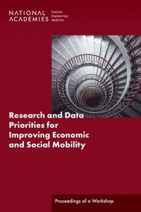 bokomslag Research and Data Priorities for Improving Economic and Social Mobility