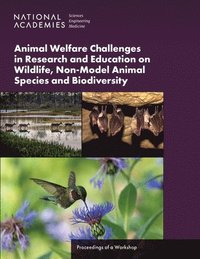 bokomslag Animal Welfare Challenges in Research and Education on Wildlife, Non-Model Animal Species and Biodiversity