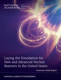 bokomslag Laying the Foundation for New and Advanced Nuclear Reactors in the United States