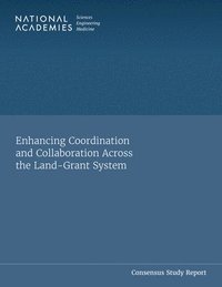 bokomslag Enhancing Coordination and Collaboration Across the Land-Grant System