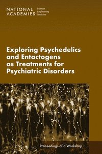 bokomslag Exploring Psychedelics and Entactogens as Treatments for Psychiatric Disorders
