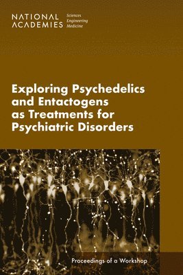 Exploring Psychedelics and Entactogens as Treatments for Psychiatric Disorders 1