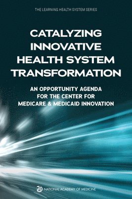 bokomslag Catalyzing Innovative Health System Transformation