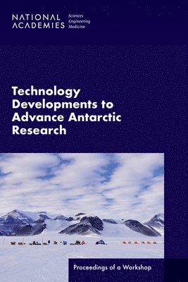 Technology Developments to Advance Antarctic Research 1