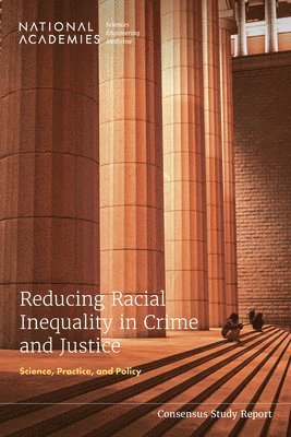 Reducing Racial Inequality in Crime and Justice 1