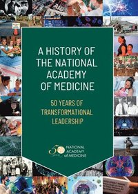 bokomslag A History of the National Academy of Medicine