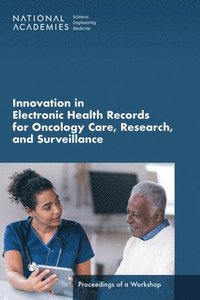 bokomslag Innovation in Electronic Health Records for Oncology Care, Research, and Surveillance