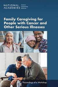 bokomslag Family Caregiving for People with Cancer and Other Serious Illnesses