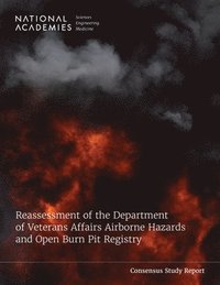 bokomslag Reassessment of the Department of Veterans Affairs Airborne Hazards and Open Burn Pit Registry