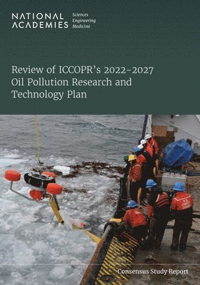 bokomslag Review of ICCOPR's 2022-2027 Oil Pollution Research and Technology Plan