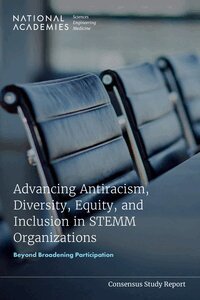 and Medicine National Academies of Sciences, Engineering, Division of Behavioral and Social Sciences and Education, and Sensory Sciences Board on Behavioral, Cognitive, and Inclusion in STEM Organizations Committee on Advancing Antiracism, Diversity, Equity, Emily A. Vargas, Layne A. Scherer, Susan T. Fiske, Gilda A. Barabino - Advancing Antiracism, Diversity, Equity, and Inclusion in STEMM Organizations, Häftad