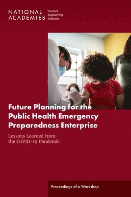 Future Planning for the Public Health Emergency Preparedness Enterprise 1