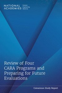 bokomslag Review of Four CARA Programs and Preparing for Future Evaluations