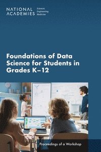 bokomslag Foundations of Data Science for Students in Grades K-12