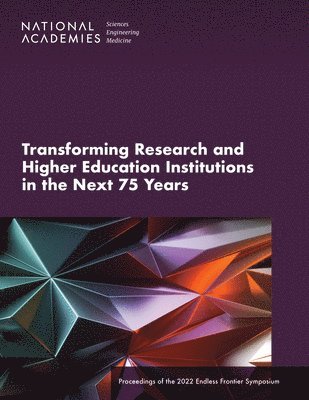 Transforming Research and Higher Education Institutions in the Next 75 Years 1