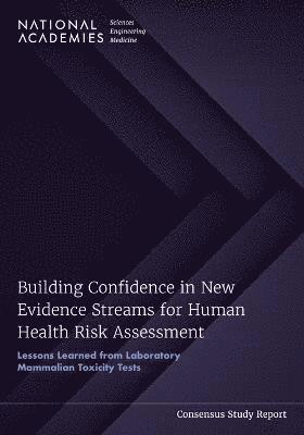 Building Confidence in New Evidence Streams for Human Health Risk Assessment