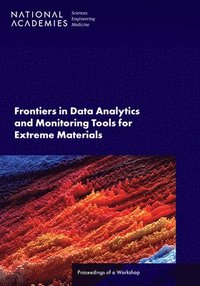 bokomslag Frontiers in Data Analytics and Monitoring Tools for Extreme Materials