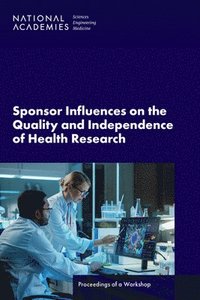 bokomslag Sponsor Influences on the Quality and Independence of Health Research
