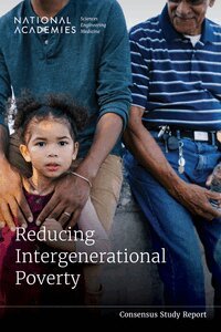 and Medicine National Academies of Sciences, Engineering, Division of Behavioral and Social Sciences and Education, Committee on National Statistics, and Families Board on Children, Youth, Committee on Policies and Programs to Reduce Intergenerational Poverty, Priyanka Nalamada, Jennifer Appleton Gootman, Greg J. Duncan - Reducing Intergenerational Poverty, Häftad