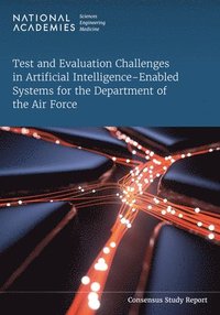 bokomslag Test and Evaluation Challenges in Artificial Intelligence-Enabled Systems for the Department of the Air Force