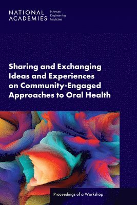 Sharing and Exchanging Ideas and Experiences on Community-Engaged Approaches to Oral Health 1
