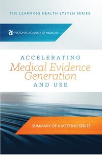 bokomslag Accelerating Medical Evidence Generation and Use