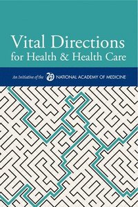 bokomslag Vital Directions for Health & Health Care