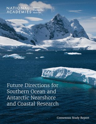 Future Directions for Southern Ocean and Antarctic Nearshore and Coastal Research 1