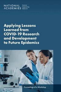and Medicine National Academies of Sciences, Engineering, Health and Medicine Division, Board on Global Health, Forum on Microbial Threats - Applying Lessons Learned from COVID-19 Research and Development to Future Epidemics, Häftad