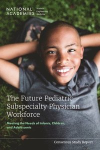 bokomslag The Future Pediatric Subspecialty Physician Workforce