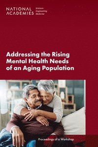 bokomslag Addressing the Rising Mental Health Needs of an Aging Population