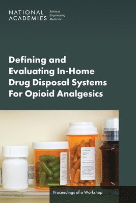 Defining and Evaluating In-Home Drug Disposal Systems For Opioid Analgesics 1