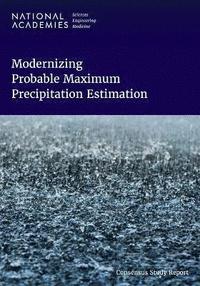 bokomslag Modernizing Probable Maximum Precipitation Estimation