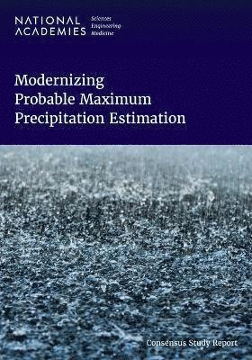 Modernizing Probable Maximum Precipitation Estimation 1