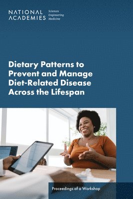 bokomslag Dietary Patterns to Prevent and Manage Diet-Related Disease Across the Lifespan