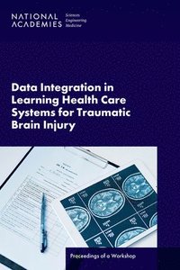 bokomslag Data Integration in Learning Health Care Systems for Traumatic Brain Injury